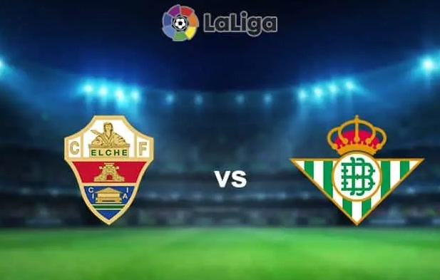 Soi kèo Elche vs Real Betis